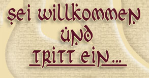 Sei willkommen und tritt ein ...